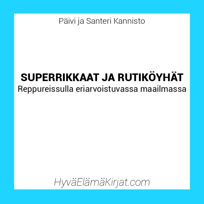 Superrikkaat ja rutiköyhät Kirja Superrikkaat ja rutiköyhät kansikuva